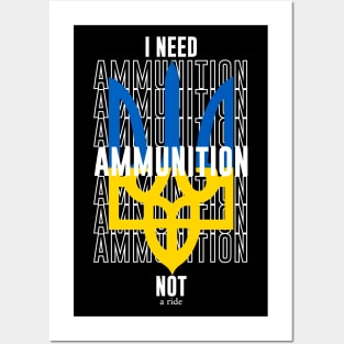 I need ammunition not a ride Posters and Art